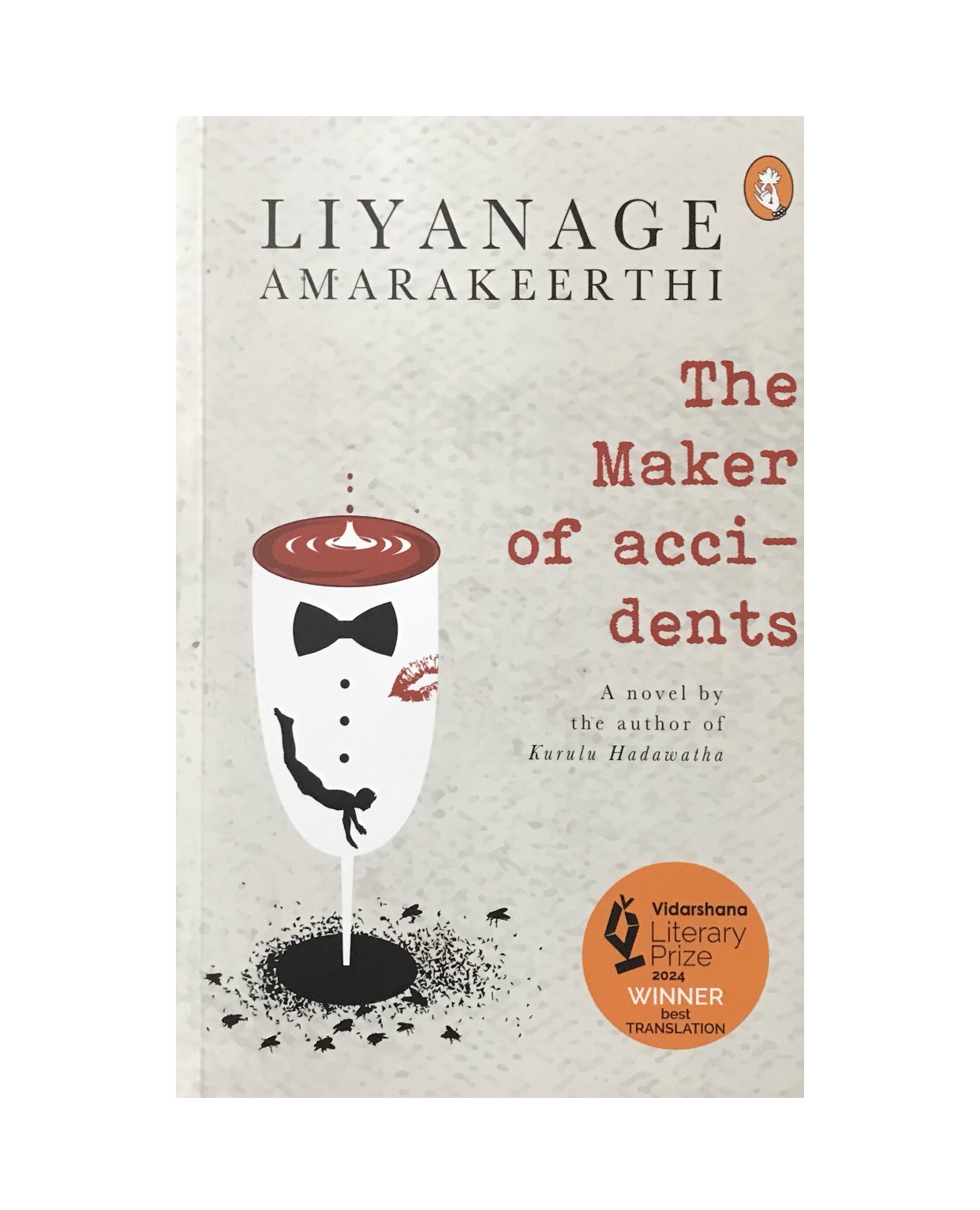 The Maker of Accidents - Liyanage Amarakeerthi/ Ashanthi Ekanayaka