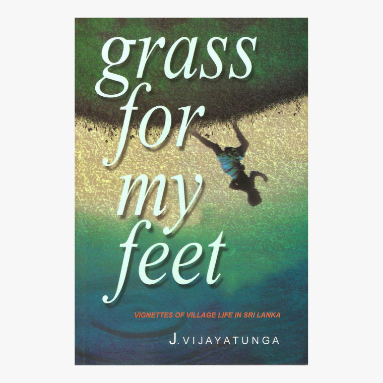 Grass For My Feet ? J. Vijayatunga